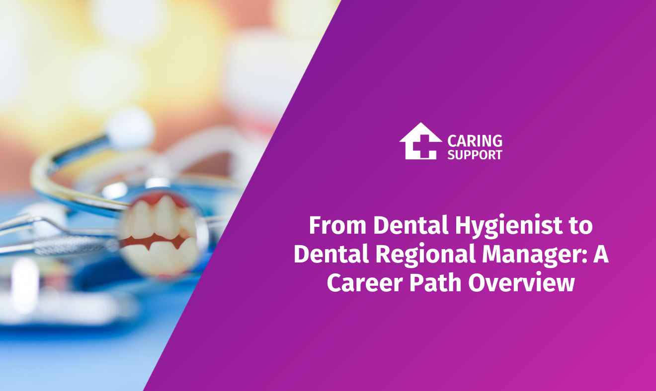 From Dental Hygienist to Dental Regional Manager A Career Path
